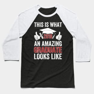 This_s What An Amazing Graduate Looks Like 2019 Graduation Tee Baseball T-Shirt